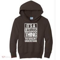A Taurus Thing You Wouldnt Understand Astrology Zodiac Kids Hoodie thumb 0