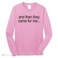 And Then They Came For Me Long Sleeve Shirt thumb 0
