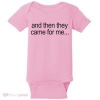 And Then They Came For Me Baby Bodysuit thumb 0