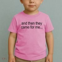 And Then They Came For Me Toddler T-Shirt thumb 2