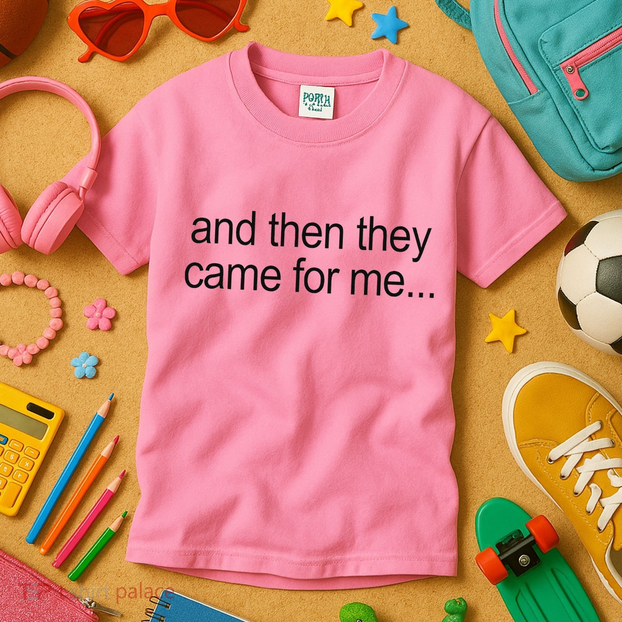 And Then They Came For Me Kids T-Shirt