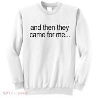 And Then They Came For Me Sweatshirt thumb 0