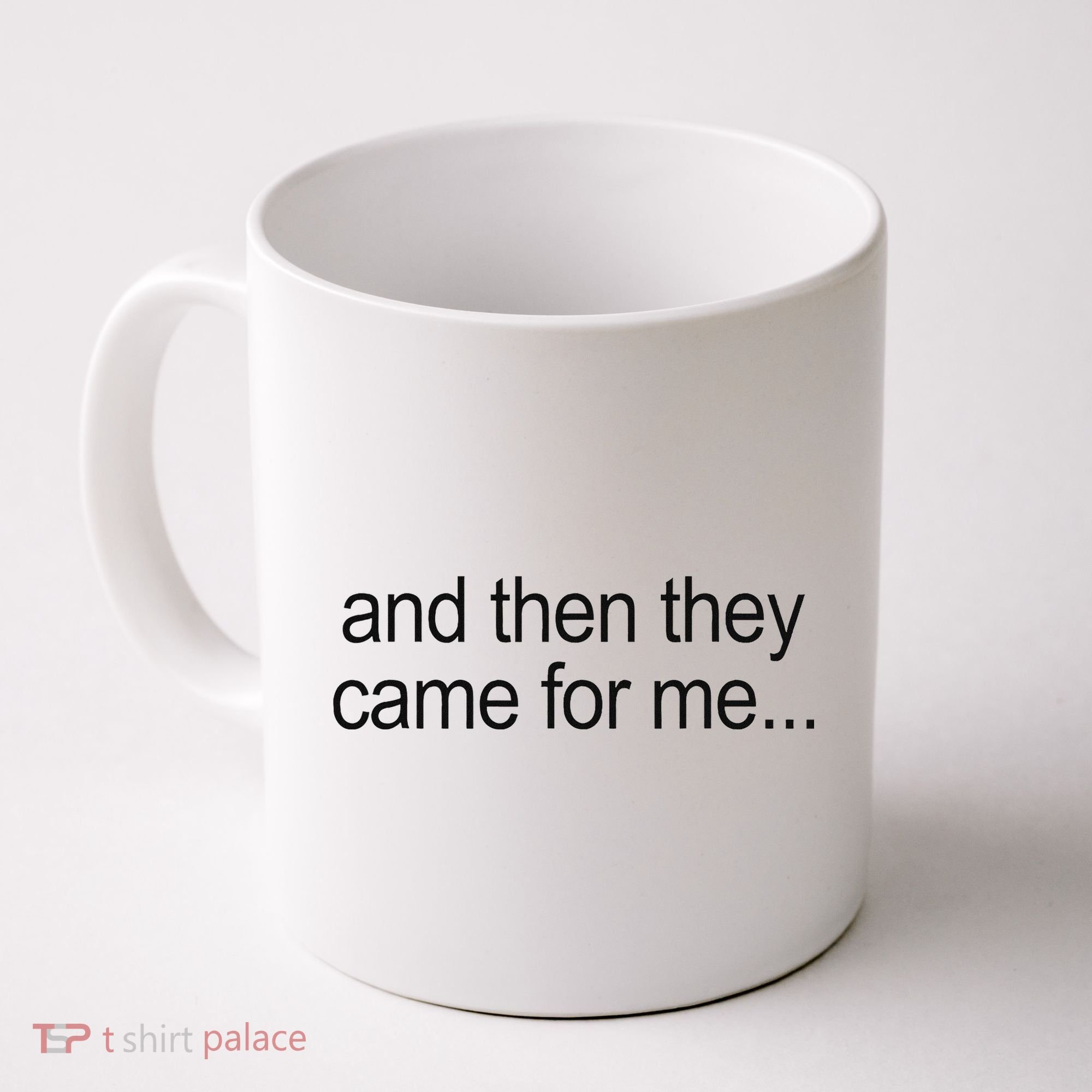 And Then They Came For Me Coffee Mug