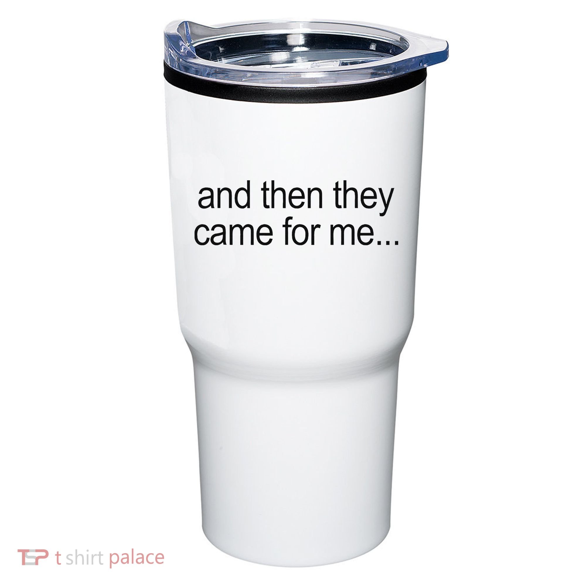 And Then They Came For Me Tumbler