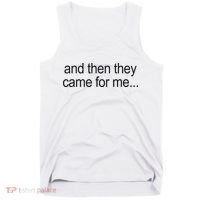 And Then They Came For Me Tank Top thumb 0