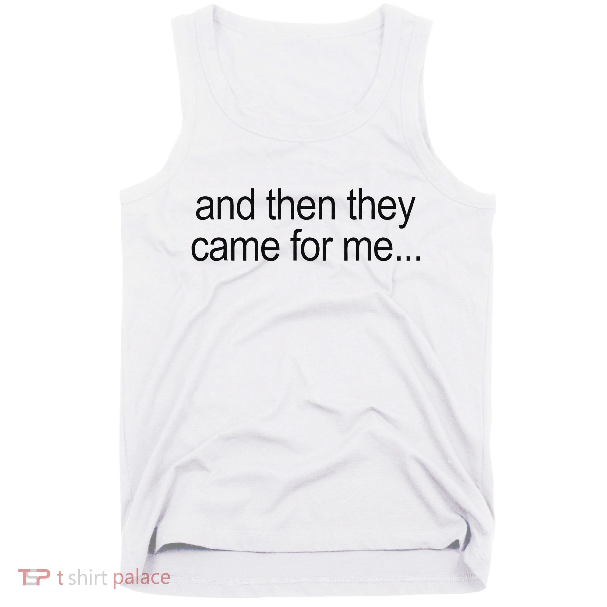 And Then They Came For Me Tank Top