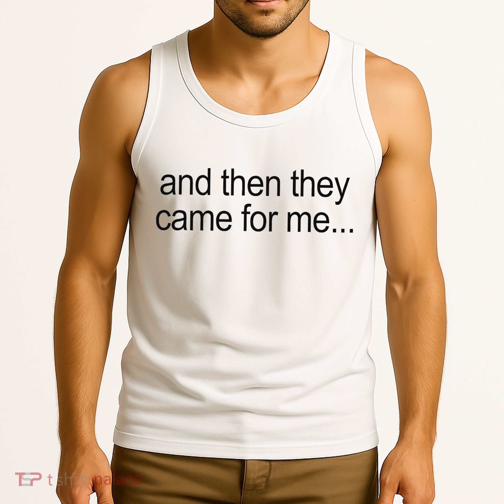 And Then They Came For Me Tank Top
