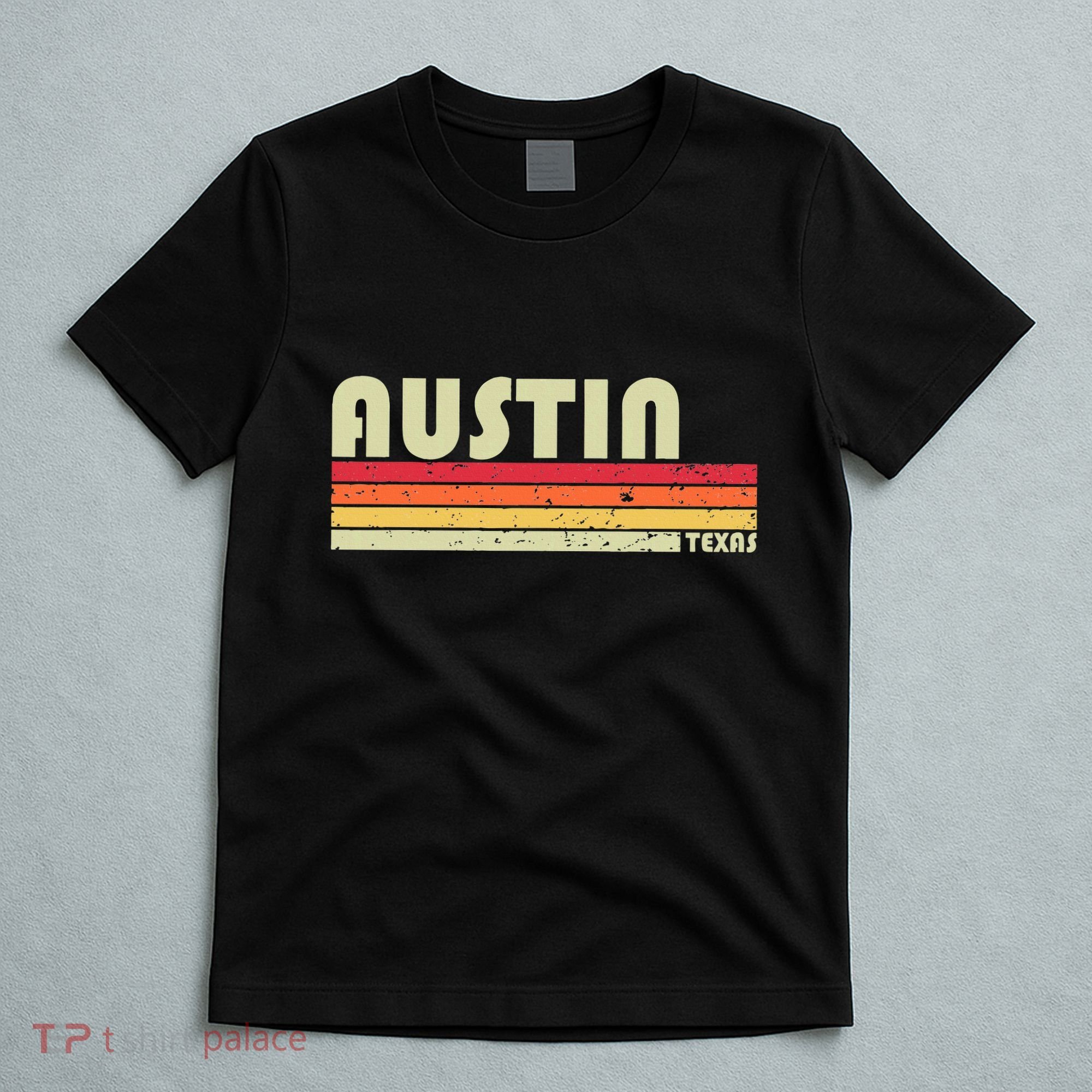 Austin Tx Texas Funny City Home Roots Gift Retro 70s 80s T-Shirt
