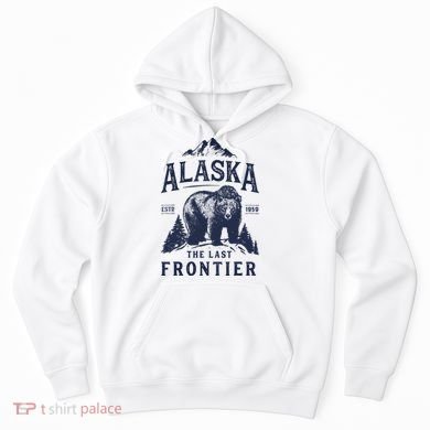 Alaska T The Last Frontier Bear Home Gifts Hoodie