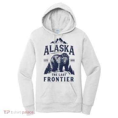 Alaska T The Last Frontier Bear Home Gifts Women's Hoodie