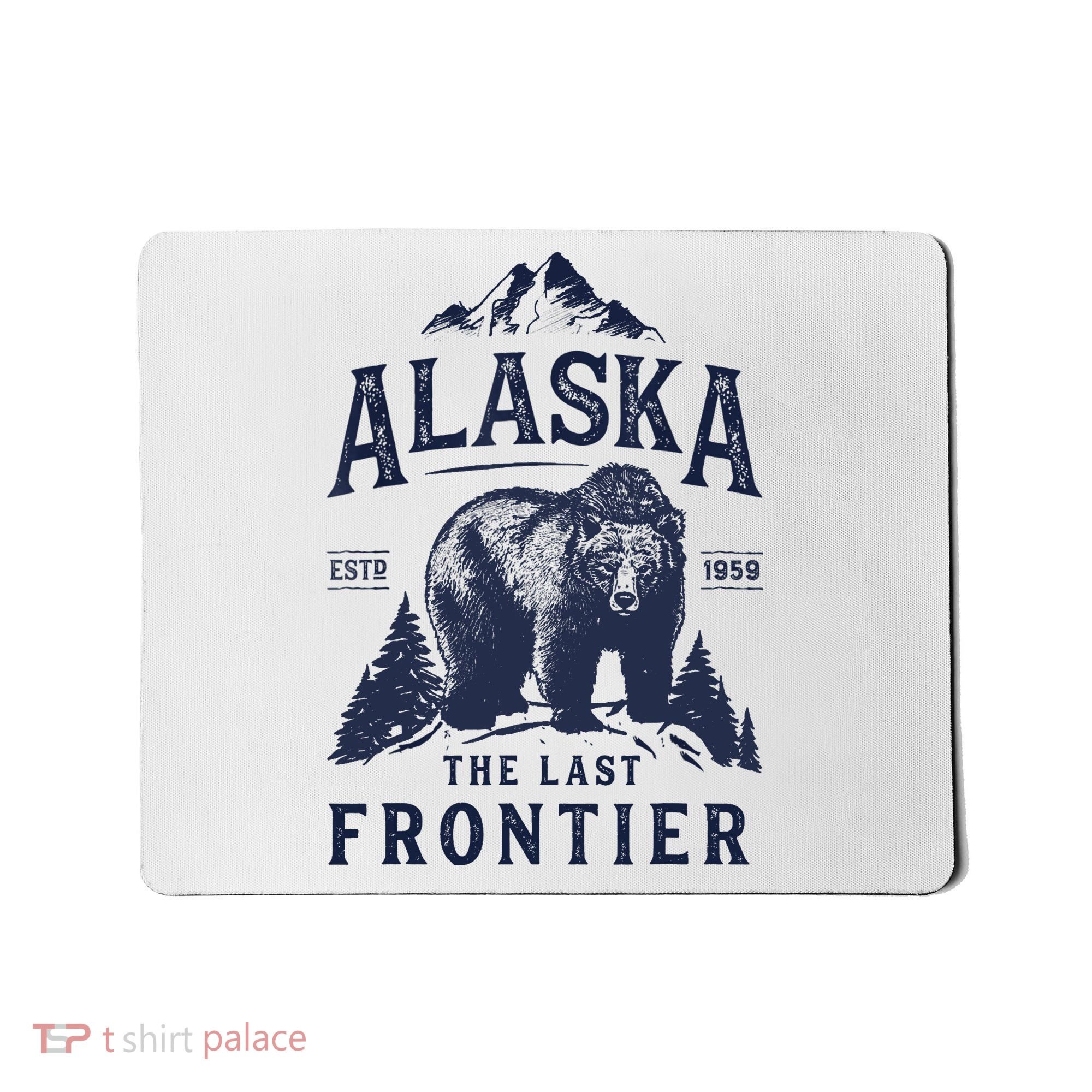 Alaska T The Last Frontier Bear Home Gifts Mousepad