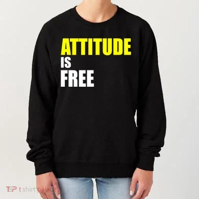 Attitude Is Free Women's Sweatshirt