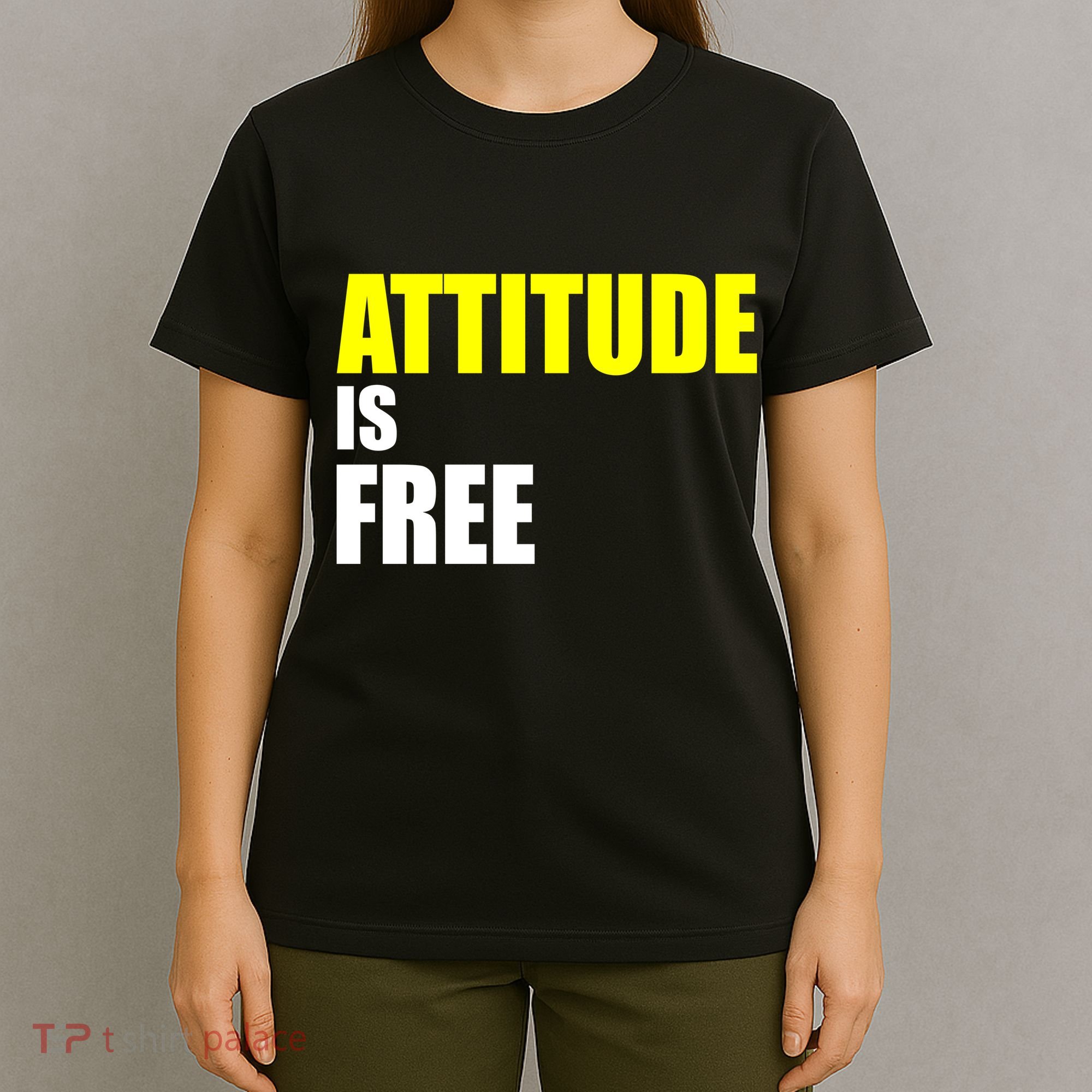 Attitude Is Free T-Shirt