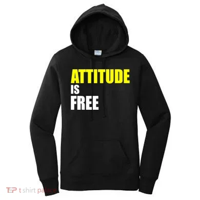 Attitude Is Free Women's Hoodie