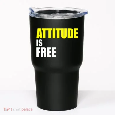 Attitude Is Free Tumbler