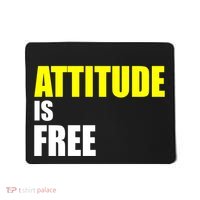 Attitude Is Free Mousepad thumb 0