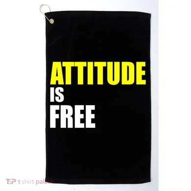 Attitude Is Free Golf Towel