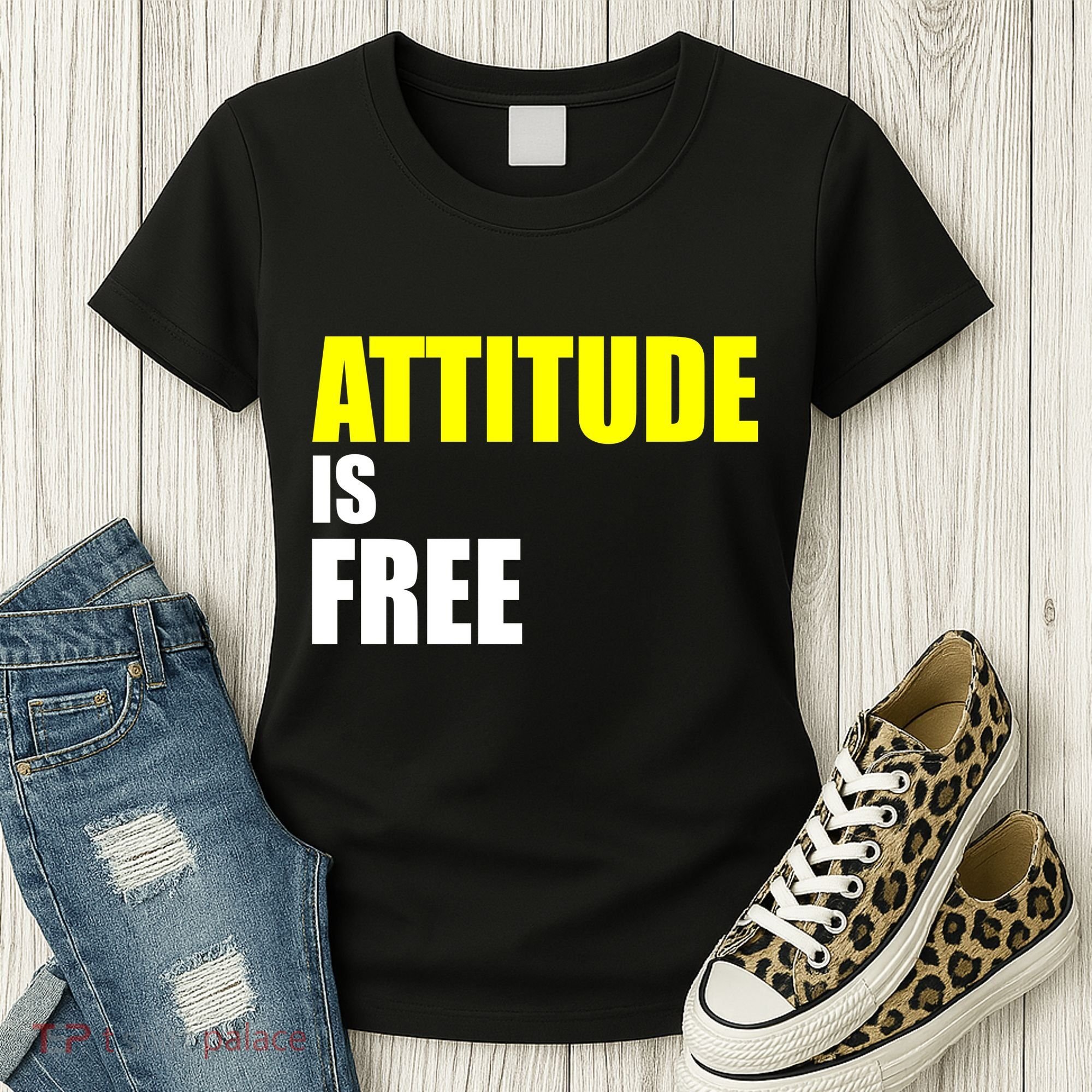 Attitude Is Free Women's T-Shirt