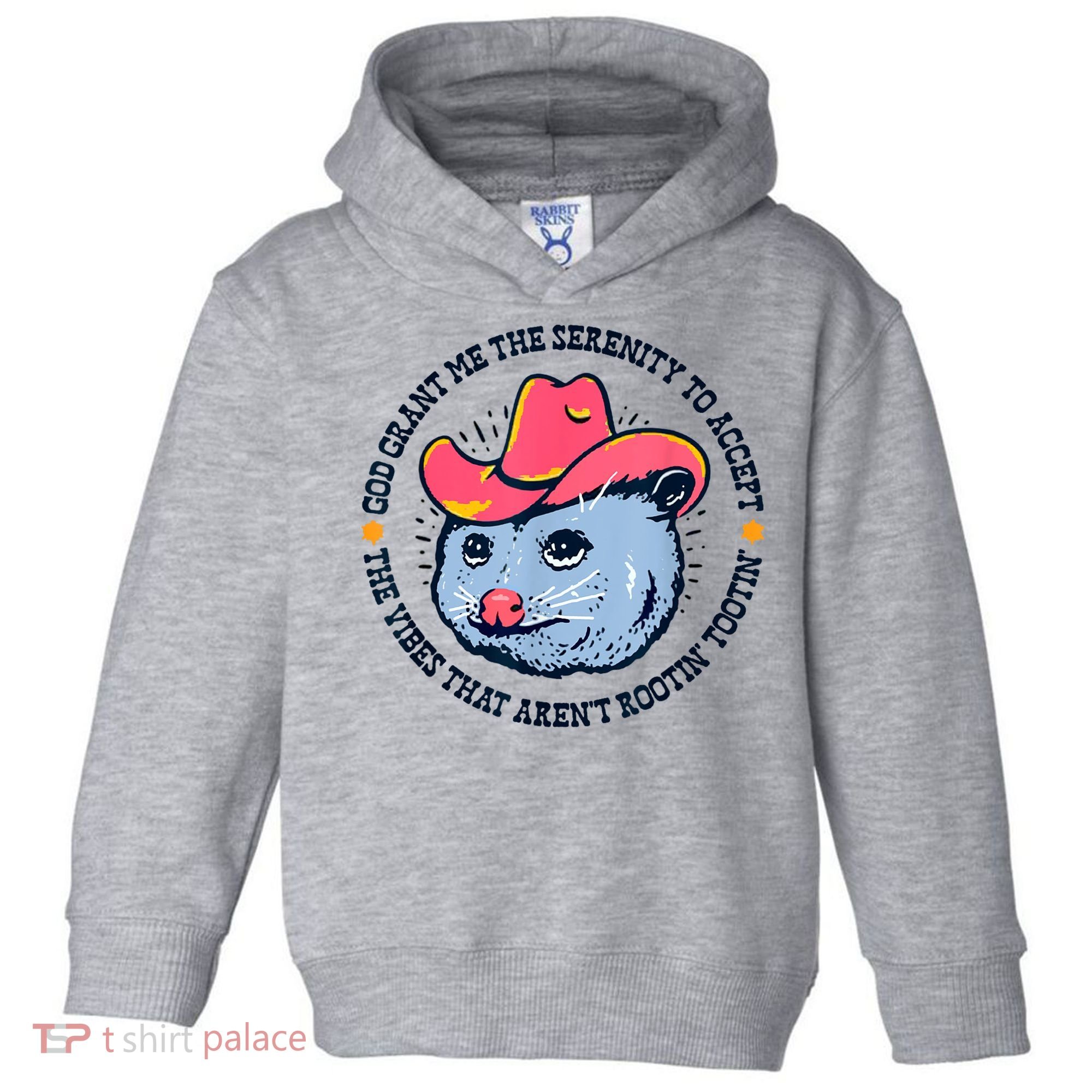Accept The Vibes That Arent Rootin Tootin Funny Opossum Toddler Hoodie