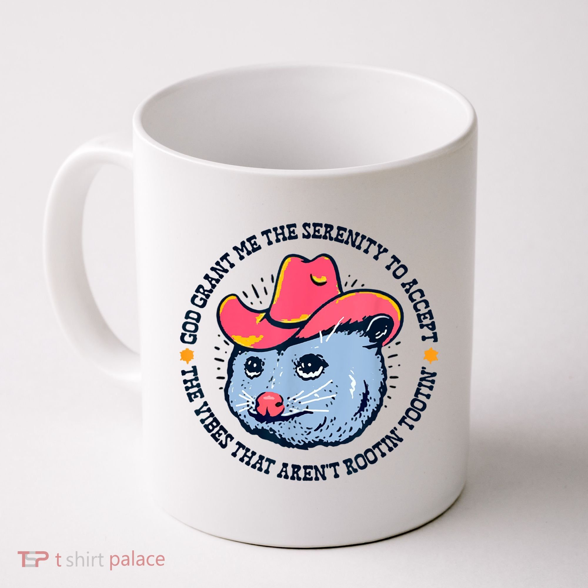 Accept The Vibes That Arent Rootin Tootin Funny Opossum Coffee Mug