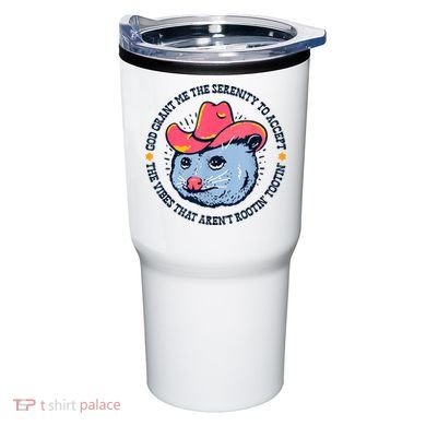 Accept The Vibes That Arent Rootin Tootin Funny Opossum Tumbler