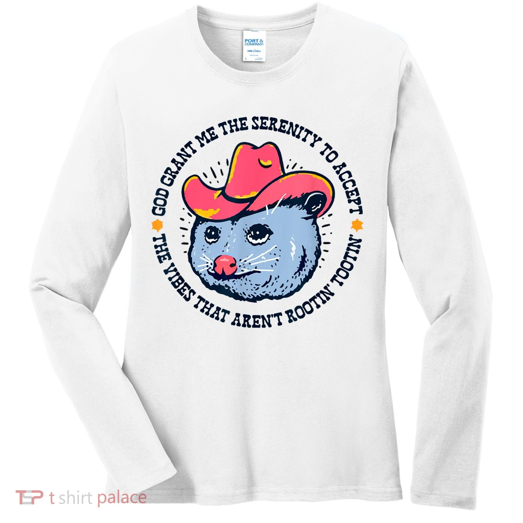 Accept The Vibes That Arent Rootin Tootin Funny Opossum Women's Long Sleeve Shirt