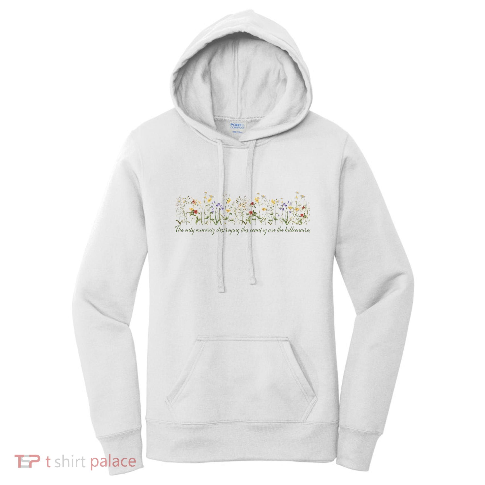 Anti Trump Wildflowers Corrupt Billionaires Women's Hoodie