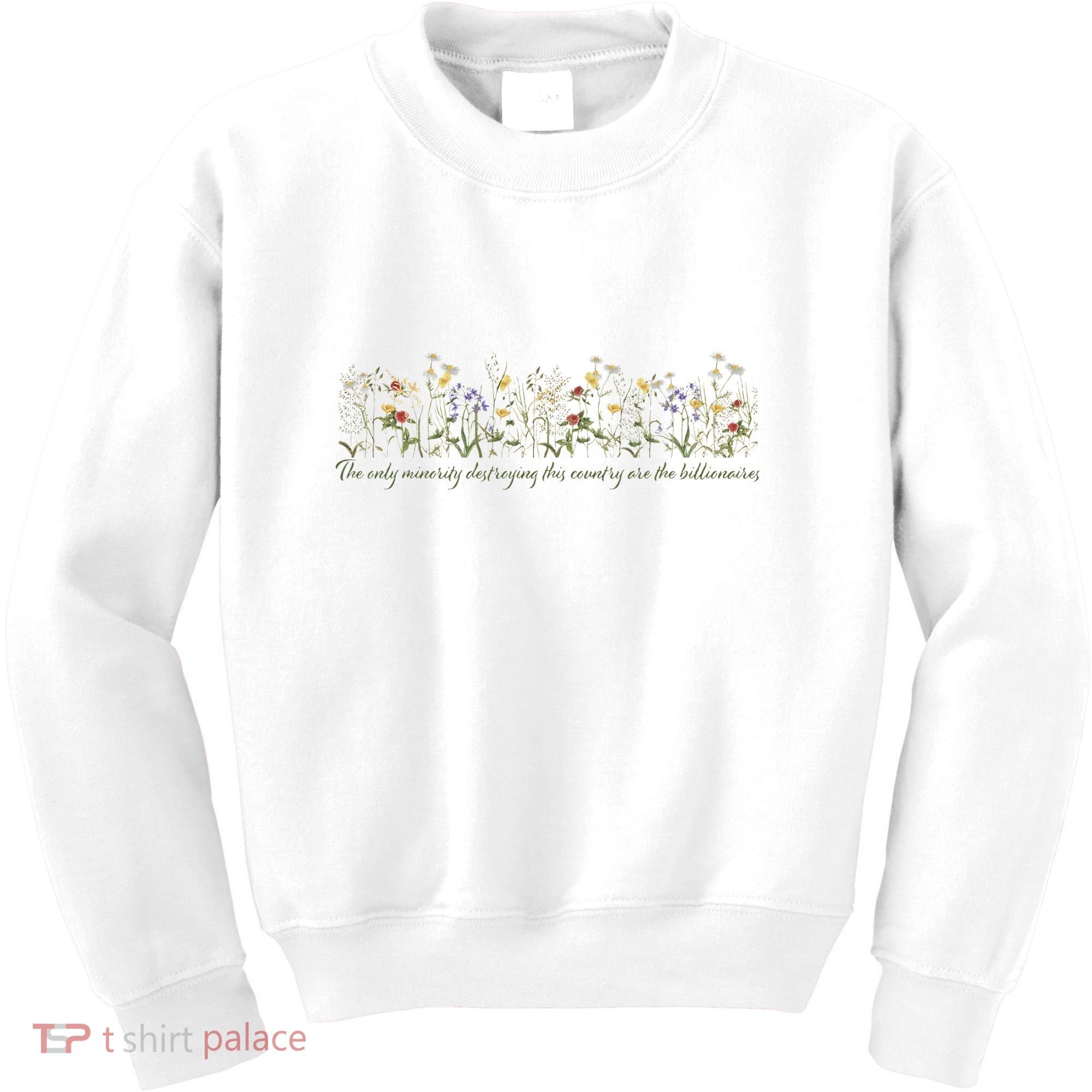 Anti Trump Wildflowers Corrupt Billionaires Kids Sweatshirt