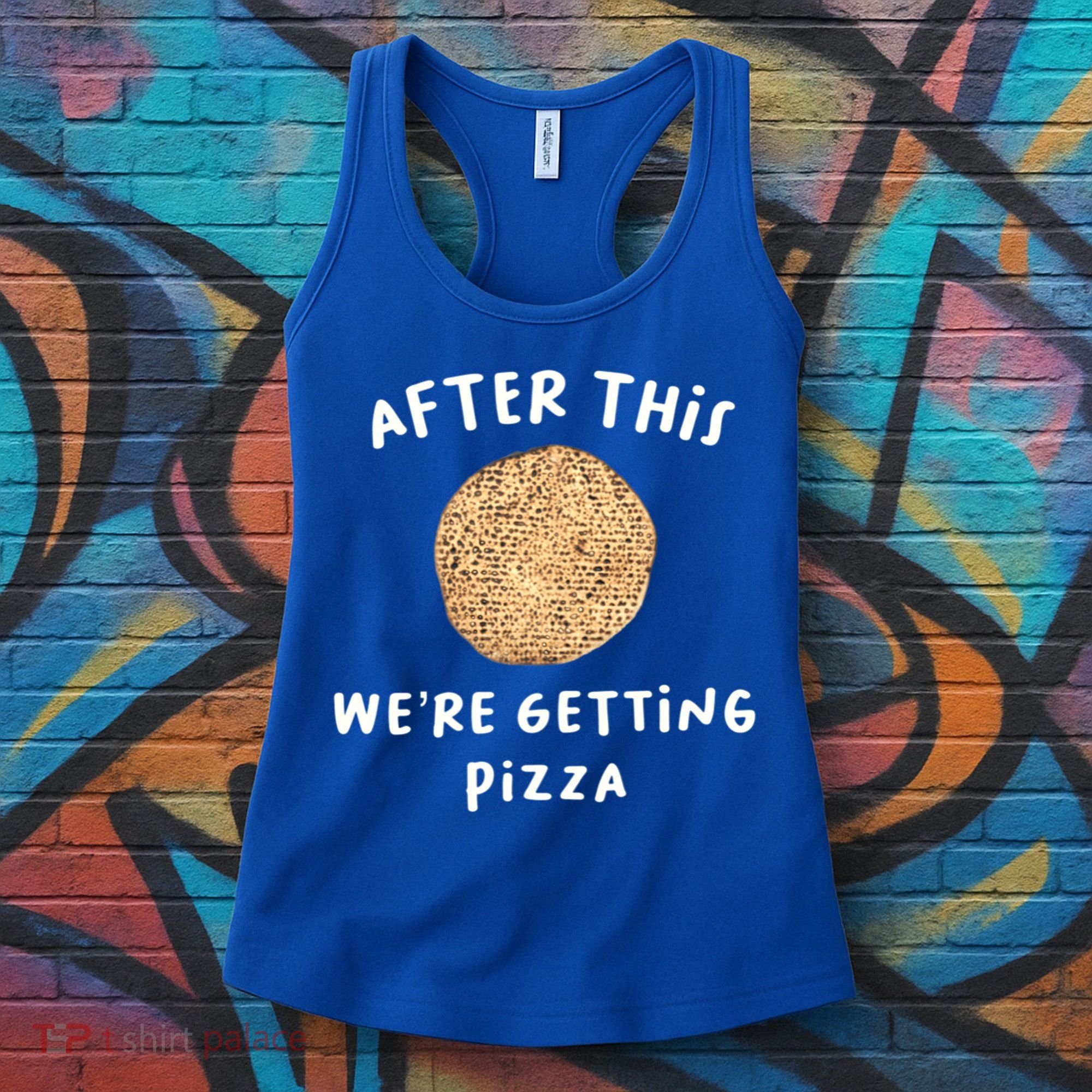 After This We're Getting Pizza Jewish Passover Matzah Seder Gift Women's Tank Top