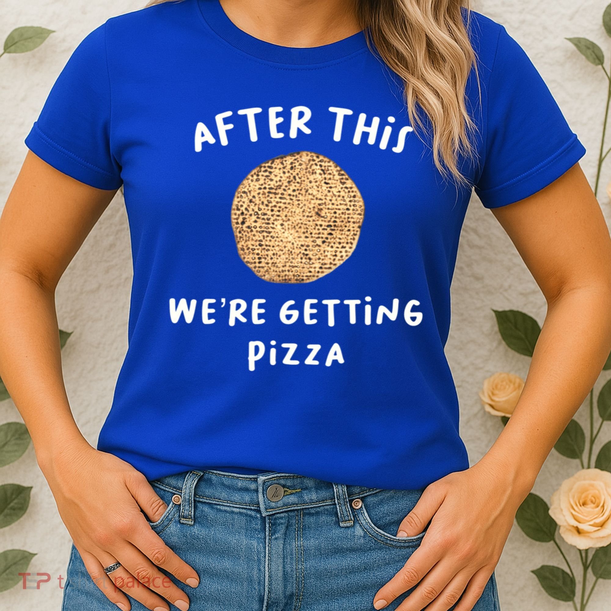 After This We're Getting Pizza Jewish Passover Matzah Seder Gift Women's T-Shirt
