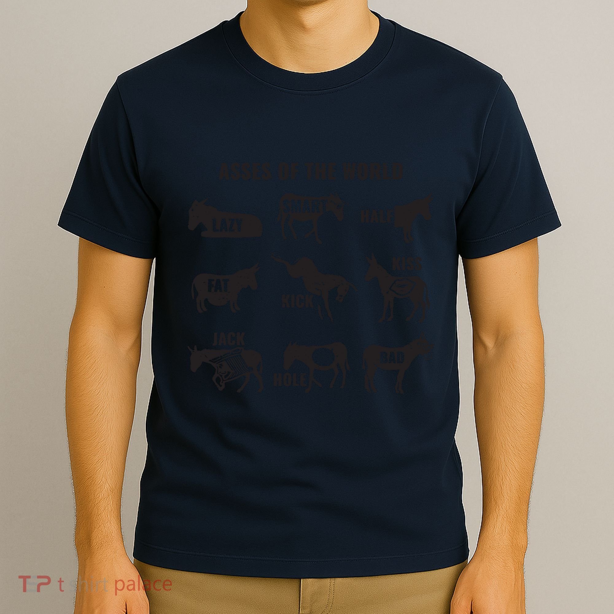 Asses The World Funny Lazy Smart Half Fat Kick Kick Donkey T-Shirt