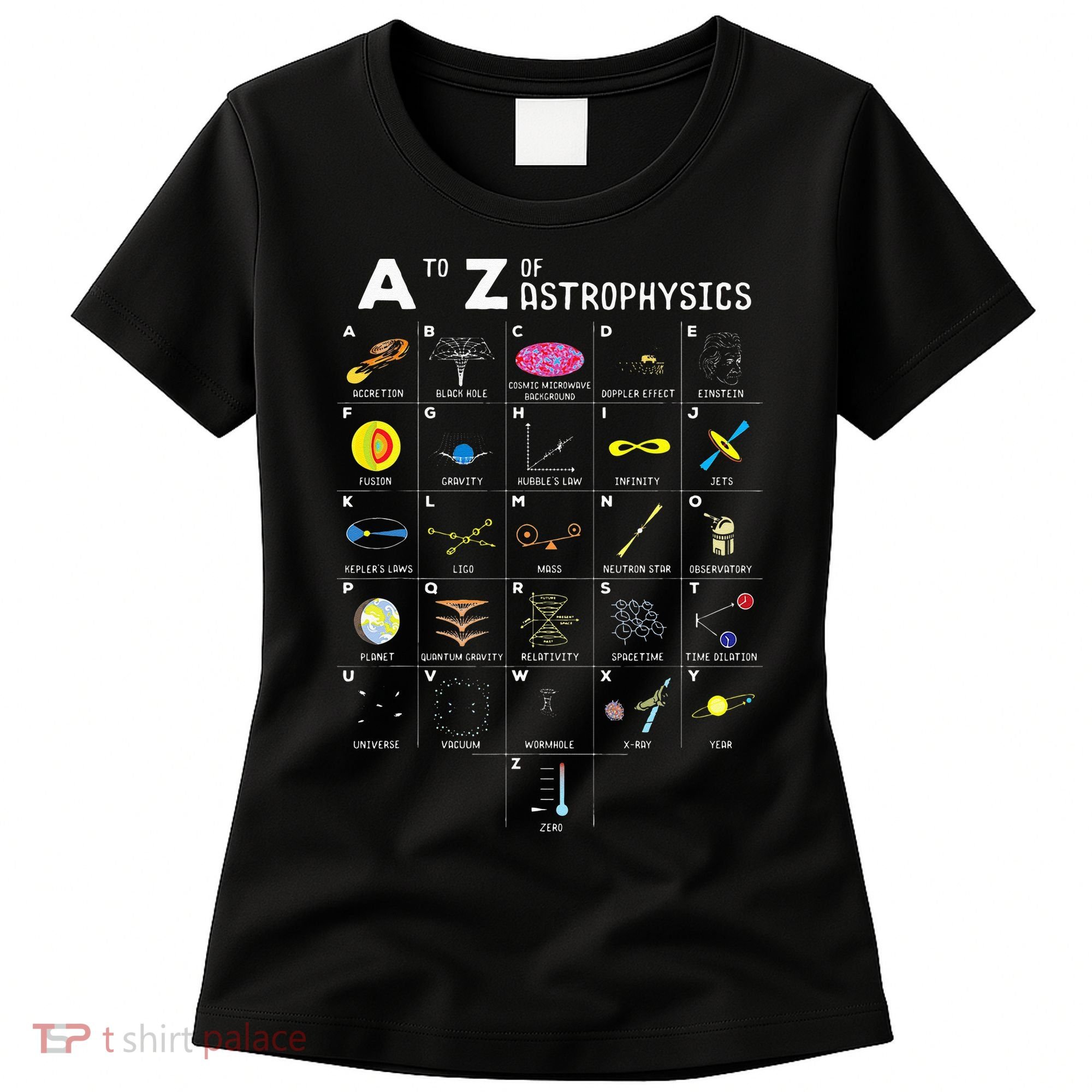 A To Z Funny Astronomy Lover Astrophysics Astronomer Gift Women's T-Shirt