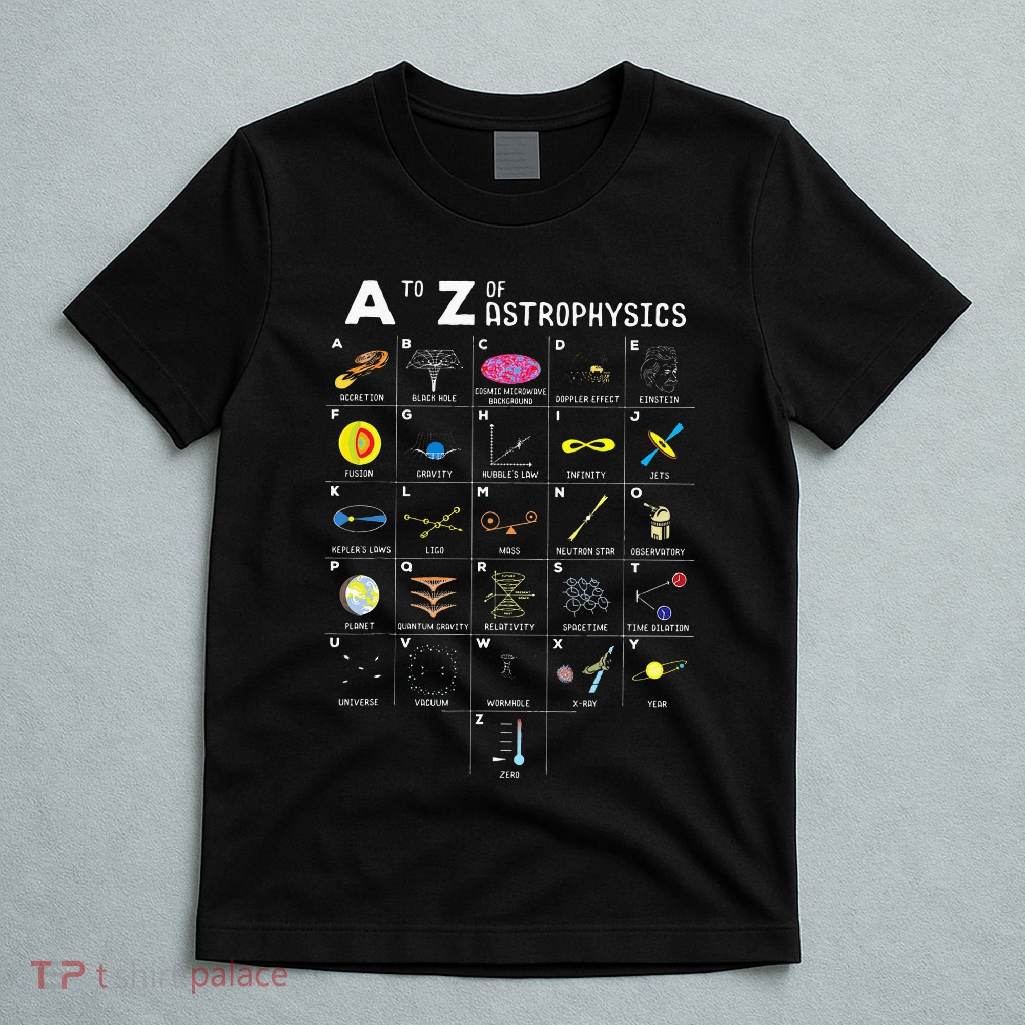 A To Z Funny Astronomy Lover Astrophysics Astronomer Gift T-Shirt