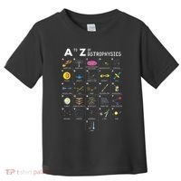A To Z Funny Astronomy Lover Astrophysics Astronomer Gift Toddler T-Shirt thumb 0