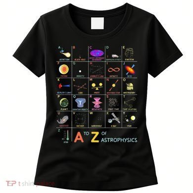 A To Z Funny Astronomy Lover Astrophysics Astronomer Women's T-Shirt