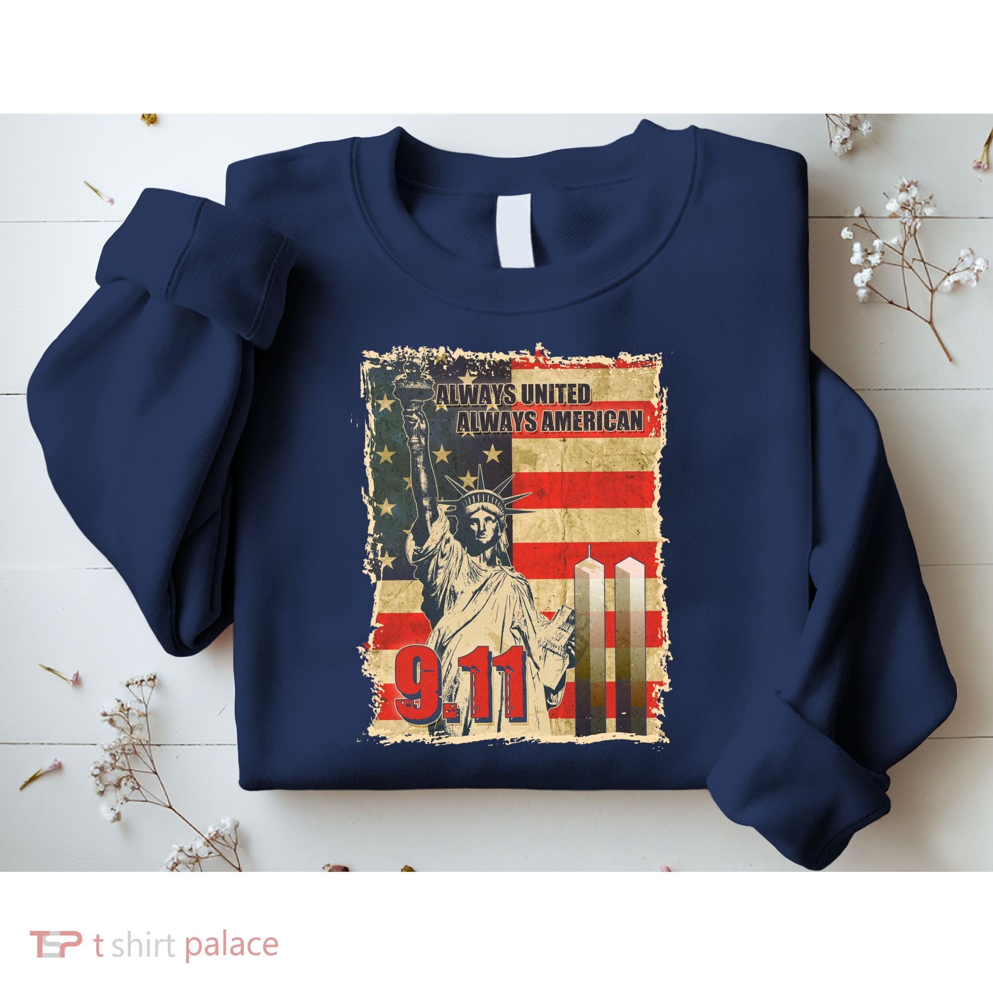 Always United Always American September 11 Memorial Sweatshirt