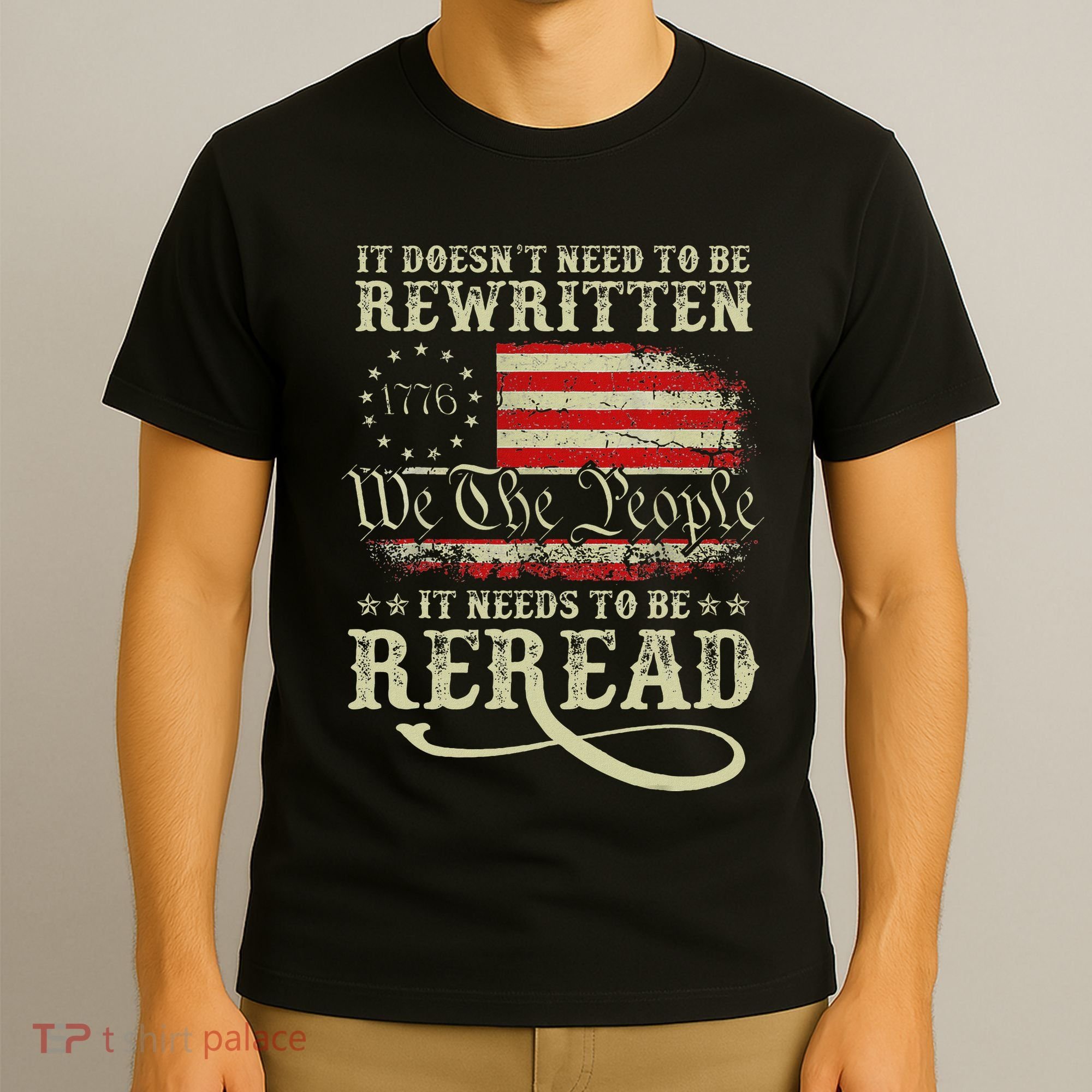 American Us Flag Constitution Of The Usa Needs To Be Reread T-Shirt