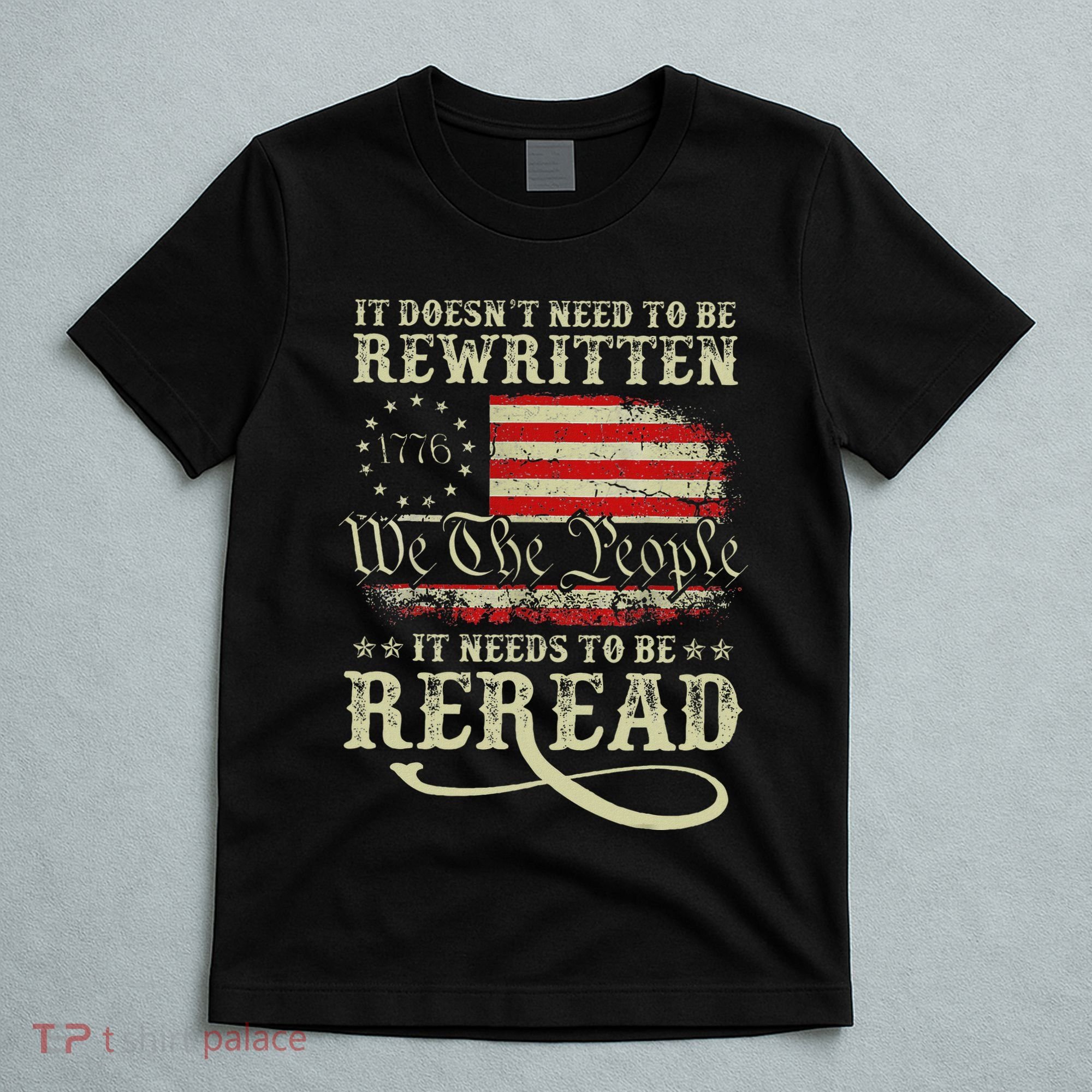 American Us Flag Constitution Of The Usa Needs To Be Reread T-Shirt