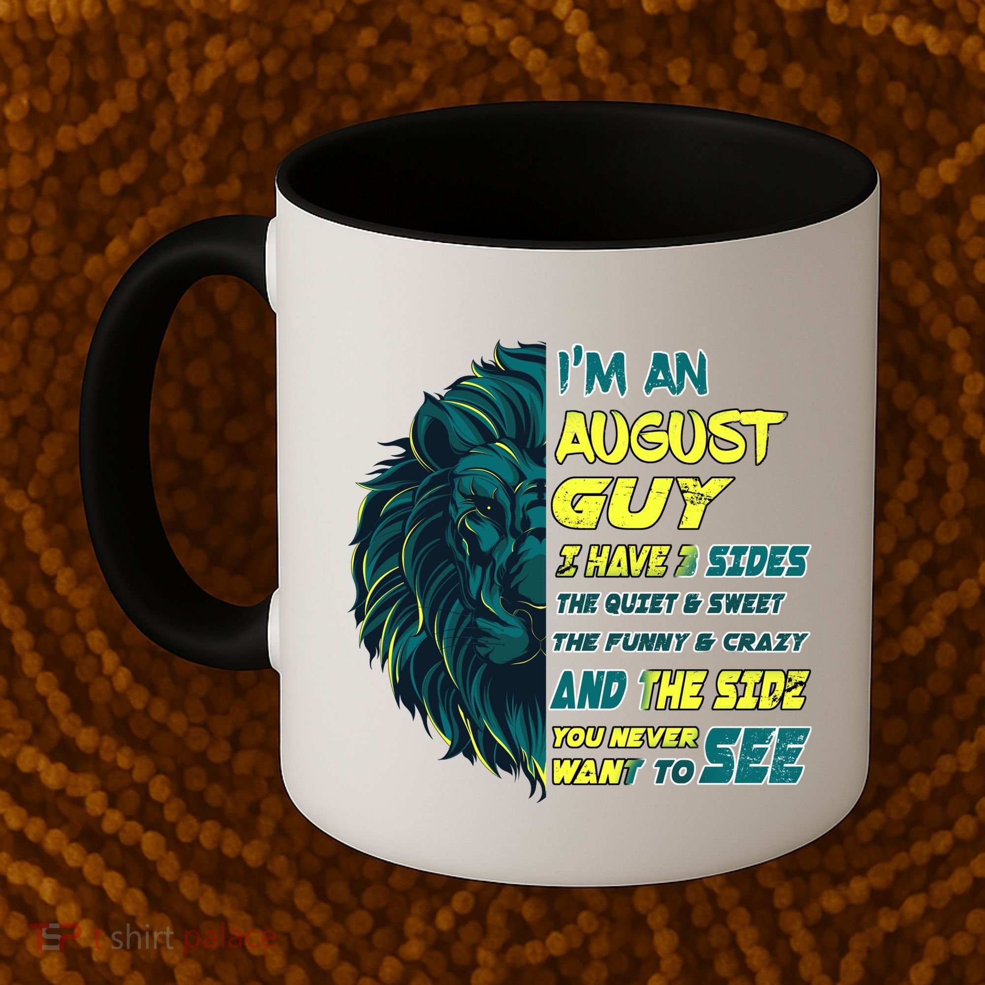 August Birthday Guy Has 3 Sides Sweet Funny Crazy  Coffee Mug