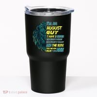 August Birthday Guy Has 3 Sides Sweet Funny Crazy  Tumbler thumb 0