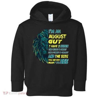 August Birthday Guy Has 3 Sides Sweet Funny Crazy  Toddler Hoodie