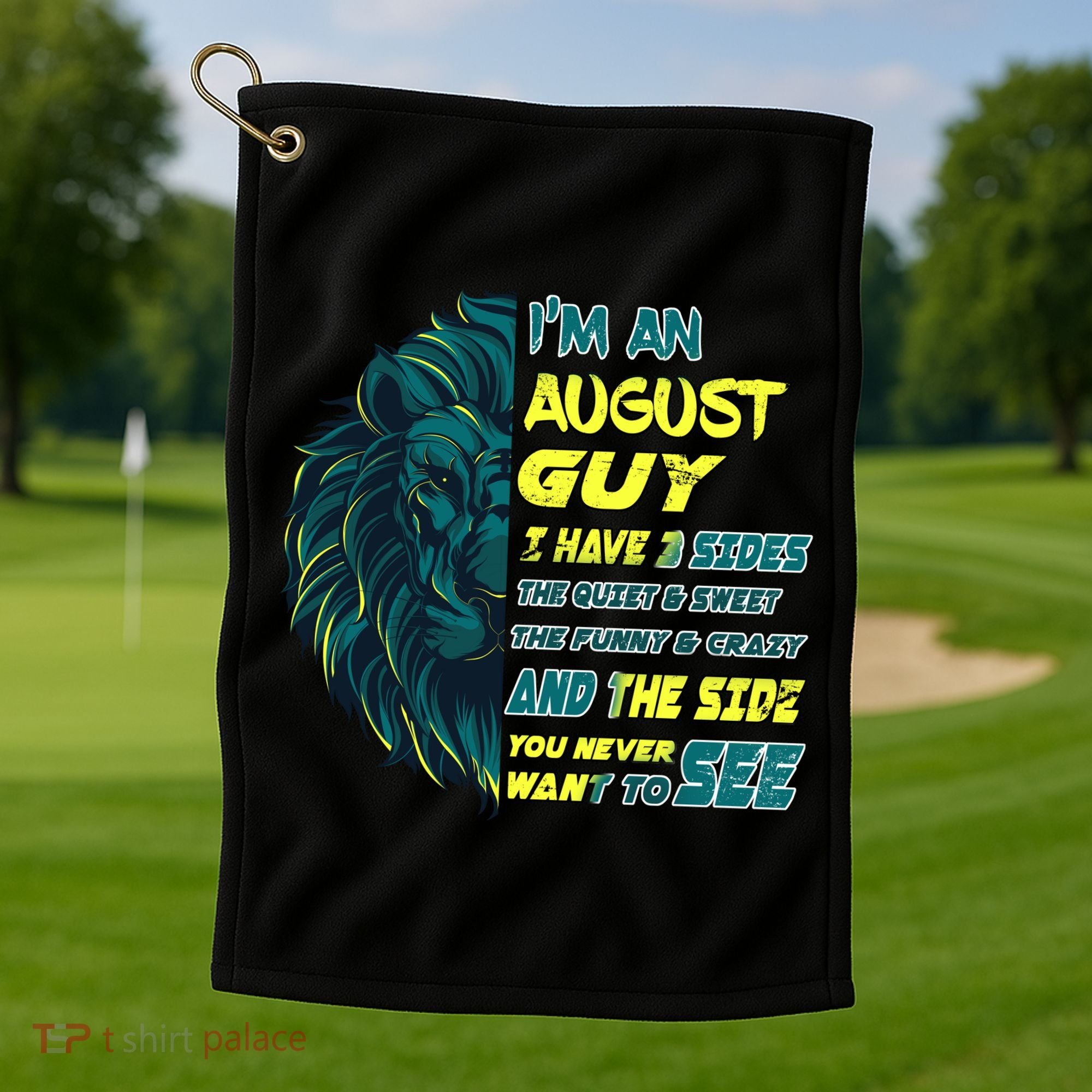 August Birthday Guy Has 3 Sides Sweet Funny Crazy  Golf Towel