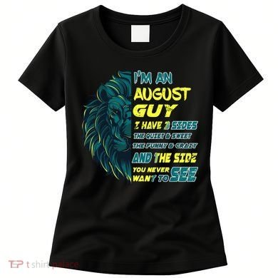August Birthday Guy Has 3 Sides Sweet Funny Crazy  Women's T-Shirt