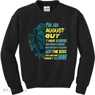 August Birthday Guy Has 3 Sides Sweet Funny Crazy  Kids Sweatshirt