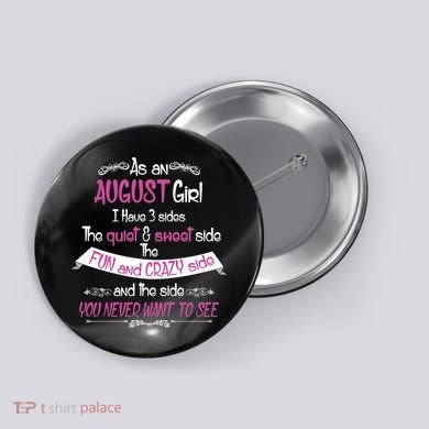 August Girl Sweet But Crazy Funny Birthday Button