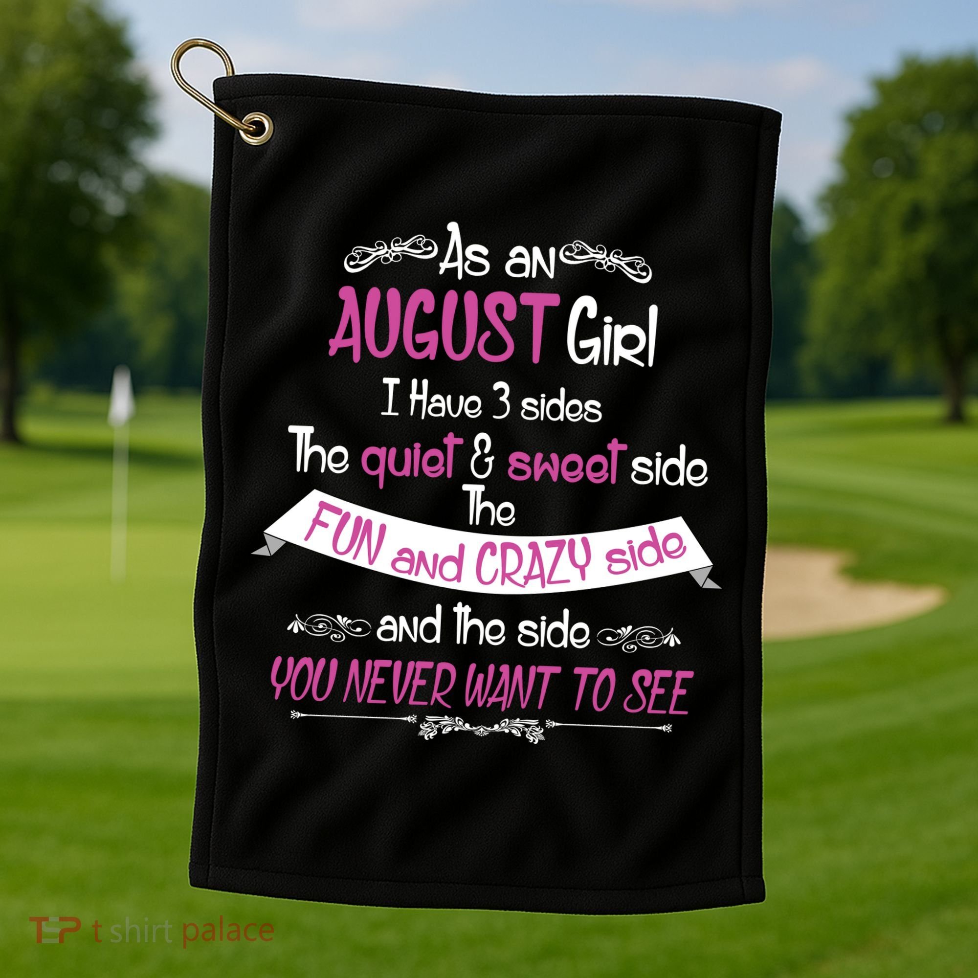 August Girl Sweet But Crazy Funny Birthday Golf Towel