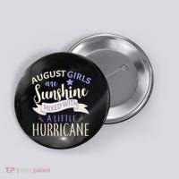 August Girls Are Sunshine Mixed With Hurricane Button thumb 0