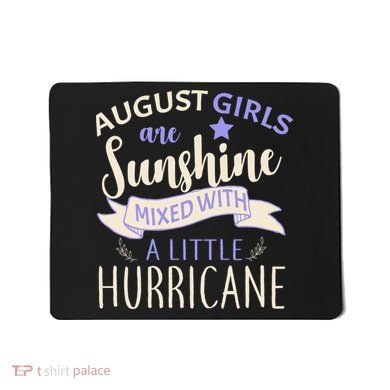 August Girls Are Sunshine Mixed With Hurricane Mousepad