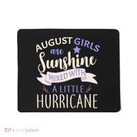 August Girls Are Sunshine Mixed With Hurricane Mousepad thumb 0
