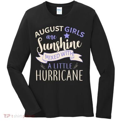 August Girls Are Sunshine Mixed With Hurricane Women's Long Sleeve Shirt